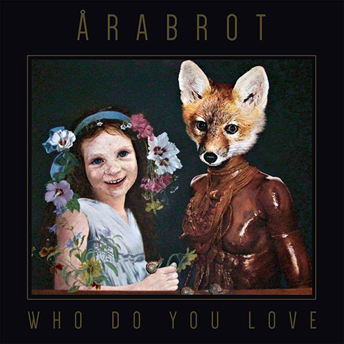 Årabrot: Who Do You Love? LP